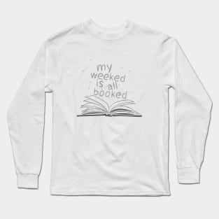 My weekend is all booked Long Sleeve T-Shirt